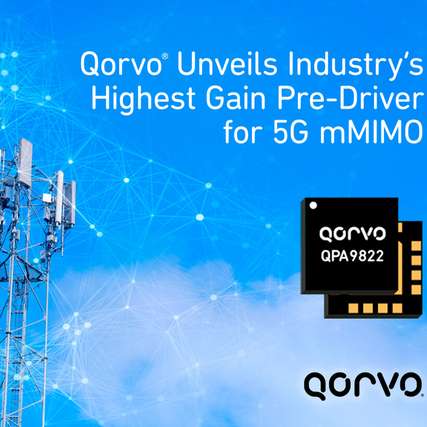 Qorvo hat jetzt einen Treiber-IC mit der branchenweit höchsten Verstärkung für 5G mMIMO vorgestellt.